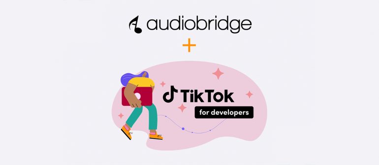 audiobridge + TikTok